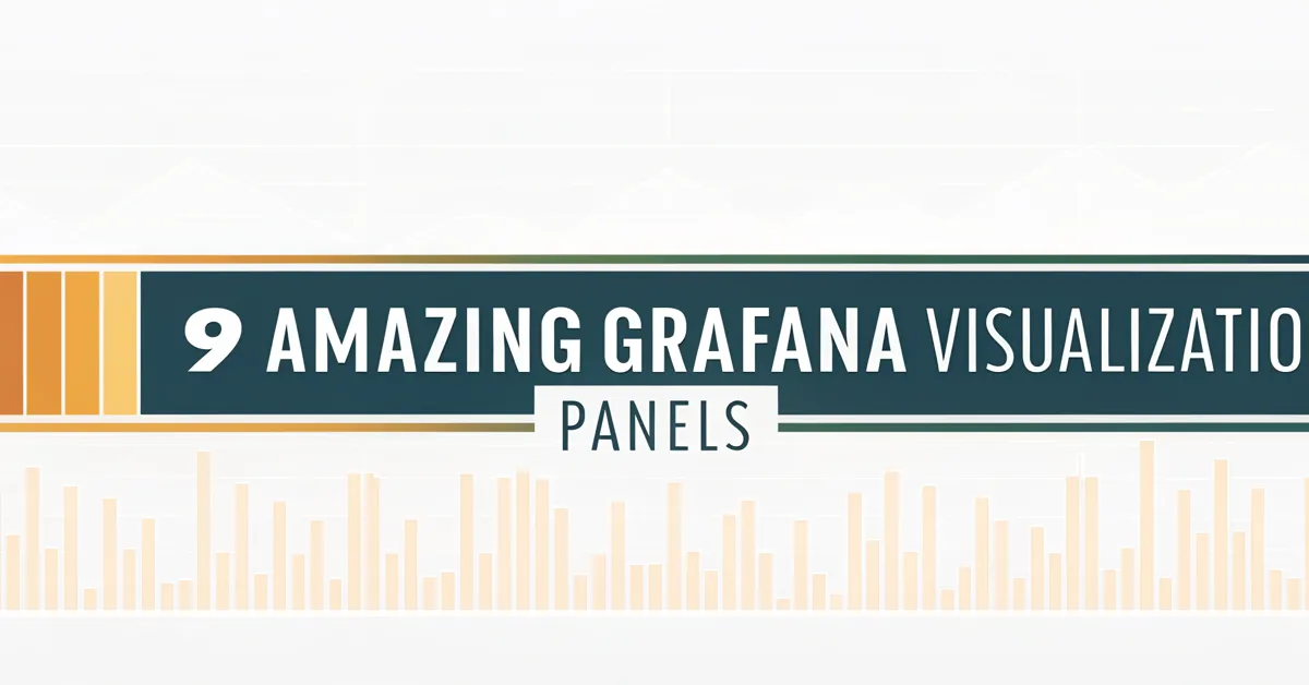 9 Amazing Grafana Visualization Panels