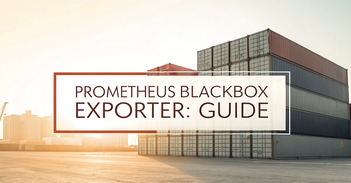 Prometheus Blackbox Exporter: Guide